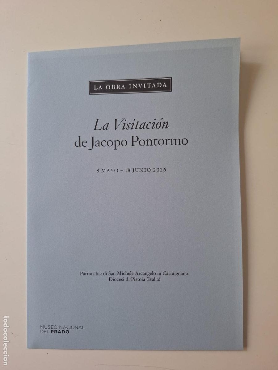 Folletos de turismo: Folleto La Visitaci&oacute;n Pontormo La obra invitada San Michele Carmignano Museo del Prado Madrid 2026