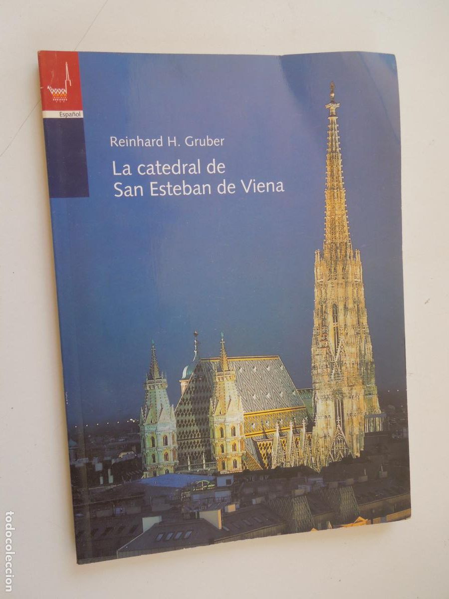 Folletos de turismo: LA CATEDRAL DE SAN ESTEBAN DE VIENA - REINHARD H. GRUBER - GU&Iacute;A EN ESPA&Ntilde;OL - ALPINA 2001