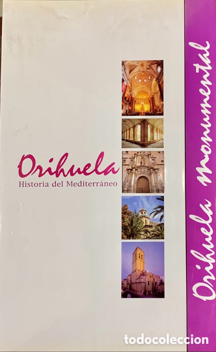 Folletos de turismo: Folleto. Orihuela. Alicante. Historia del Mediterraneo. Orihuela Monumental. 2003.
