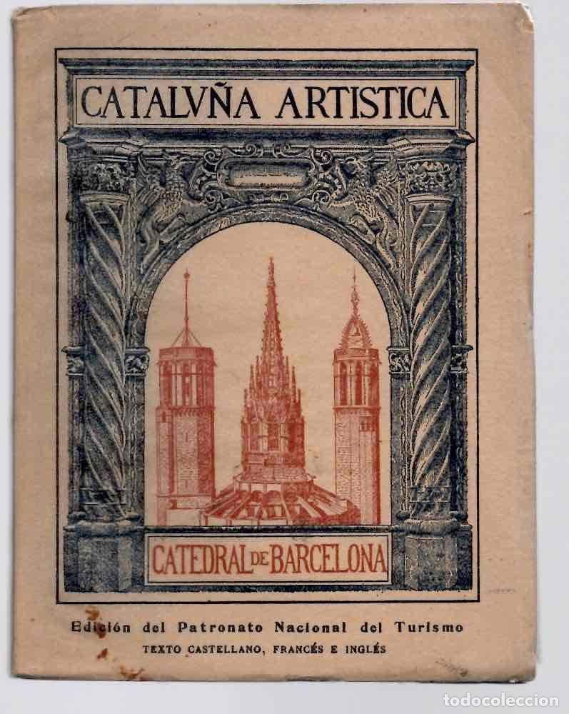 Folletos de turismo: CATALU&Ntilde;A ARTISTICA CATEDRAL DE BARCELONA. PATRONATO NACIONAL DE TURISMO. 1929
