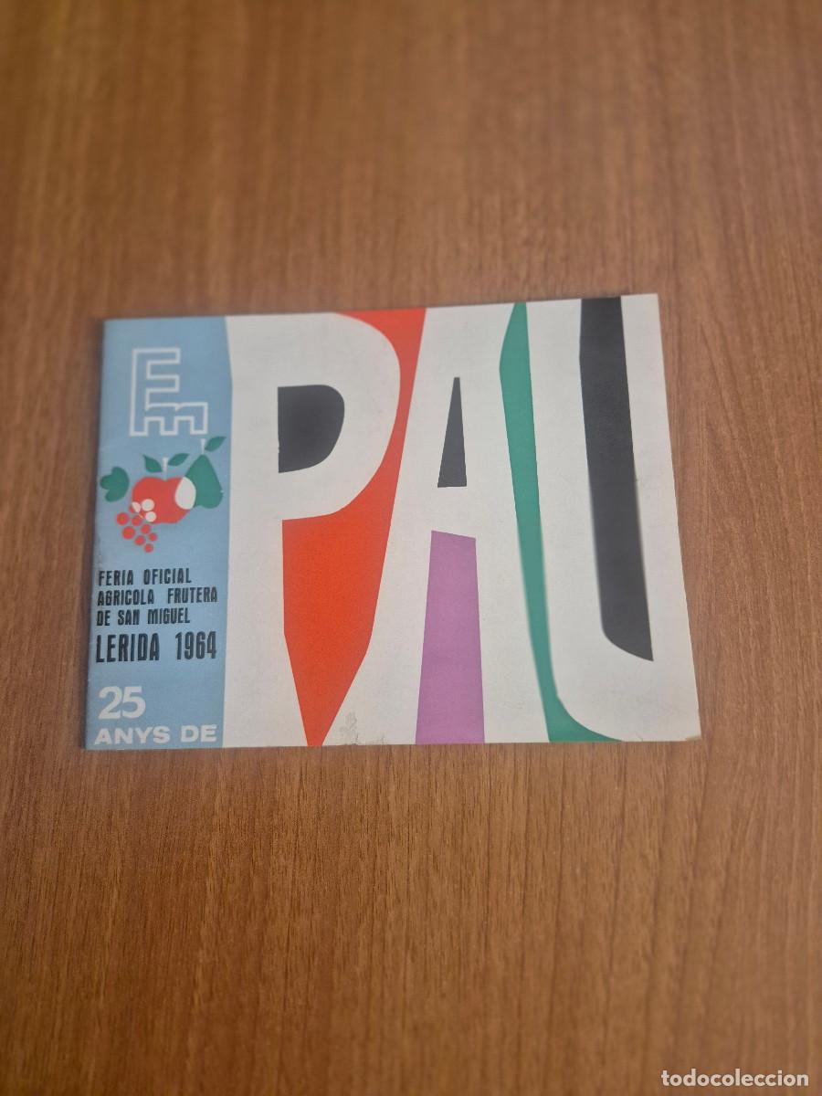 Folletos de turismo: FOLLETO FERIA OFICIAL AGRICOLA FRUTERA DE SAN MIGUEL 25 ANYS DE PAU, LERIDA 1964.