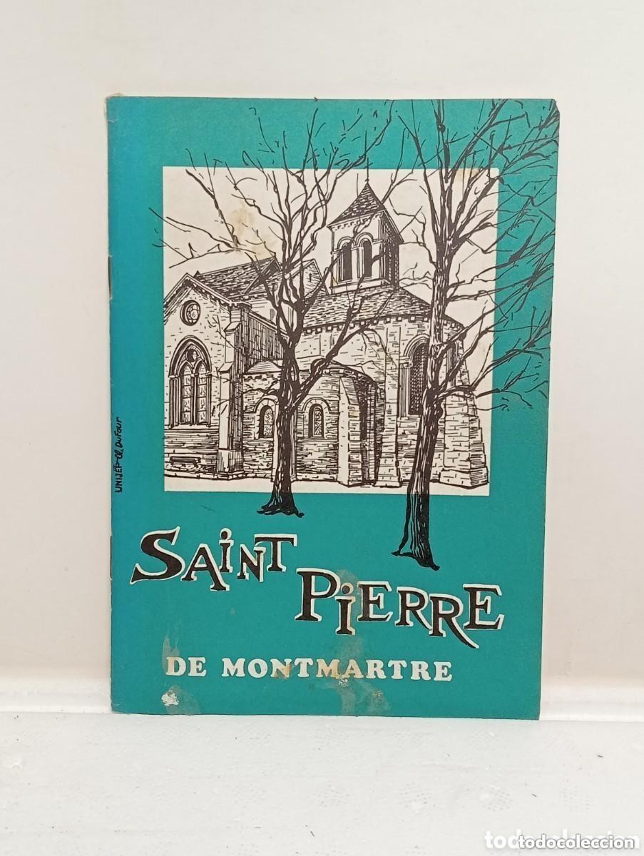 Folletos de turismo: HISTOIRE - SAINT PIERRE DE MONTMARTRE - IMPRIMERIE NOTRE-DAME - EDITION 1968. TURISMO
