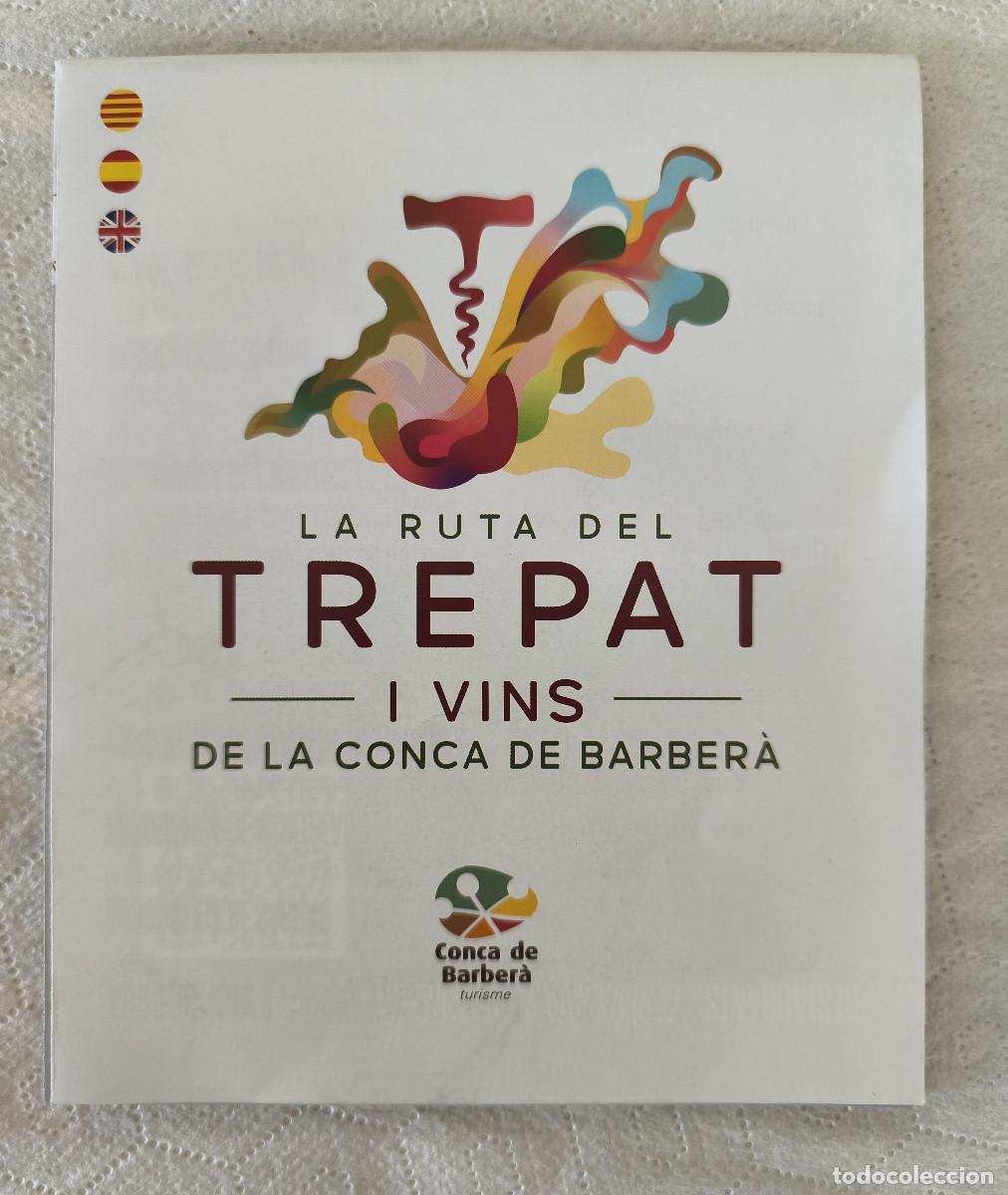 Folletos de turismo: LA RUTA DEL TREPAT I VINS DE LA CONCA DE BARBER&Agrave; ( Tarragona )
