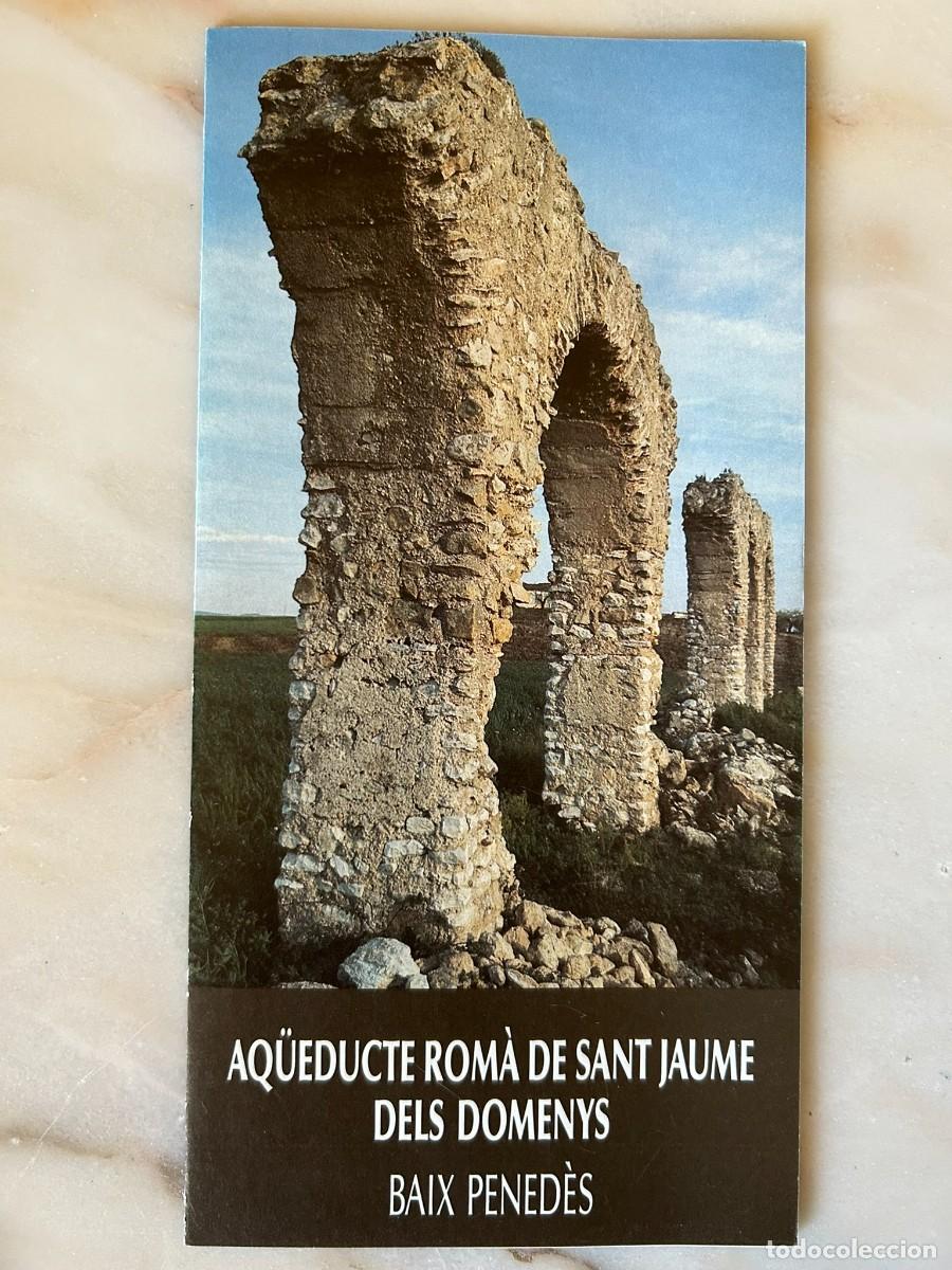 Folletos de turismo: AQ&Uuml;EDUCTE ROM&Agrave; DE SANT JAUME DELS DOMENYS - BAIX PENED&Egrave;S - 1989 - CATAL&Agrave;
