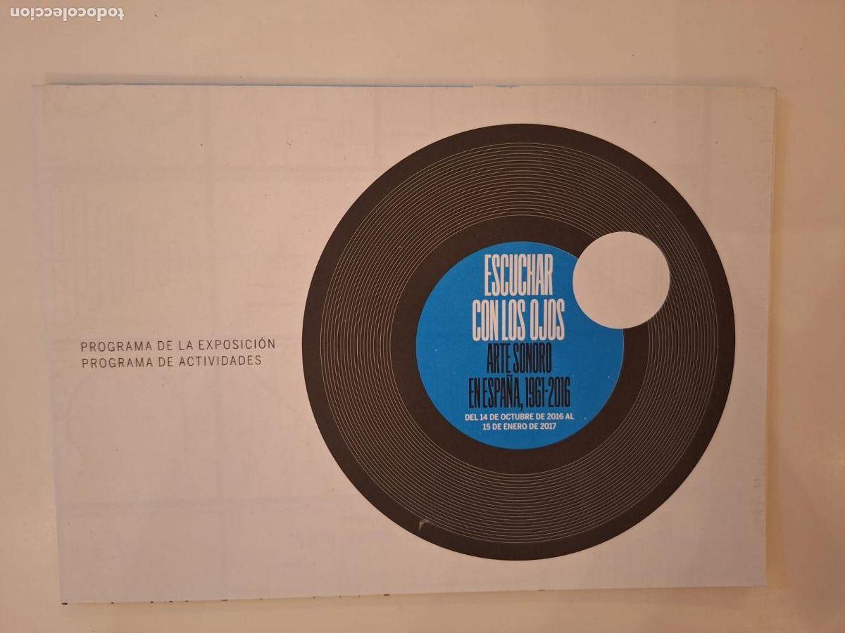 Folletos de turismo: Folleto expo Escuchar con los ojos Arte Sonoro en Espa&ntilde;a 1961-2016 Fundaci&oacute;n March Madrid