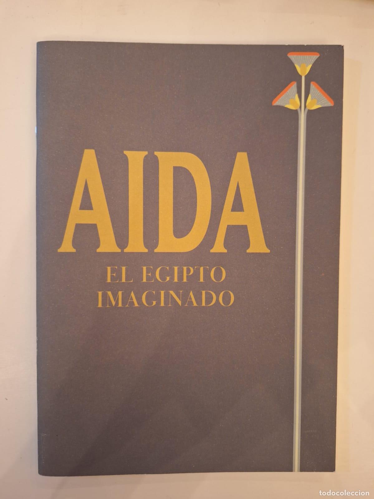 Folletos de turismo: Folleto expo Aida El Egipto imaginado Museo de la Biblioteca Nacional de Espa&ntilde;a Madrid &Oacute;pera Verdi