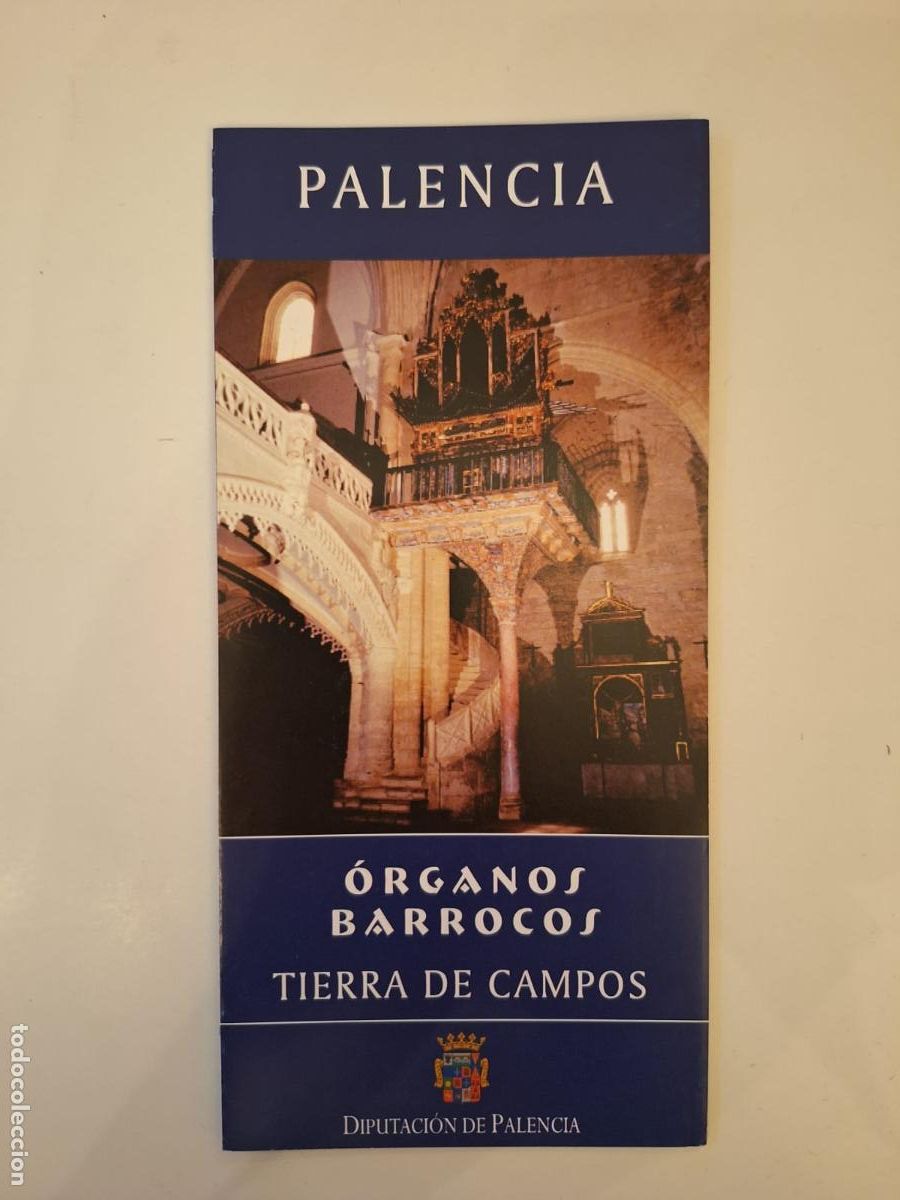 Folletos de turismo: Folleto &Oacute;rganos barrocos Tierra de Campos Palencia Castilla y Le&oacute;n Patrimonio eclesi&aacute;stico M&uacute;sica