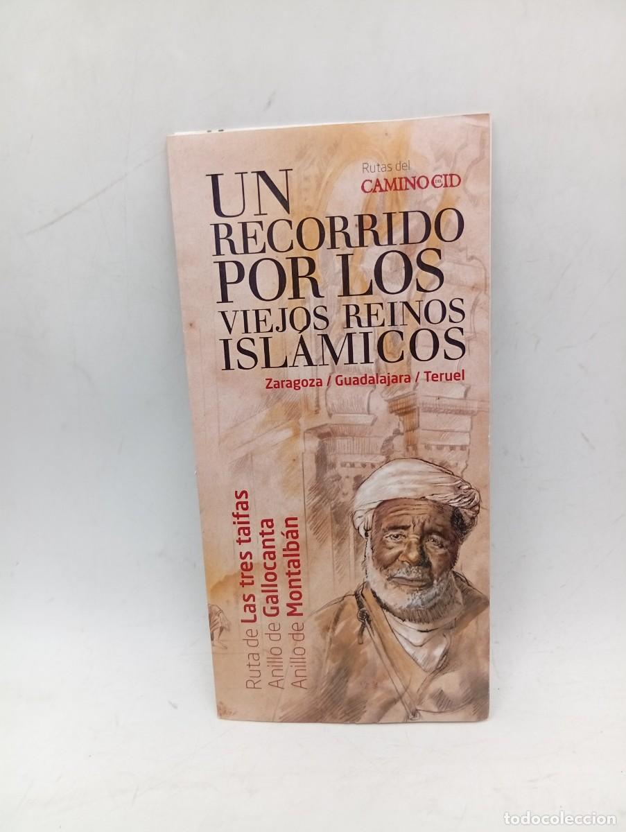 Folletos de turismo: UN RECORRIDO POR LOS VIEJOS REINOS ISLAMICOS. RUTAS DEL CAMINO DEL CID.