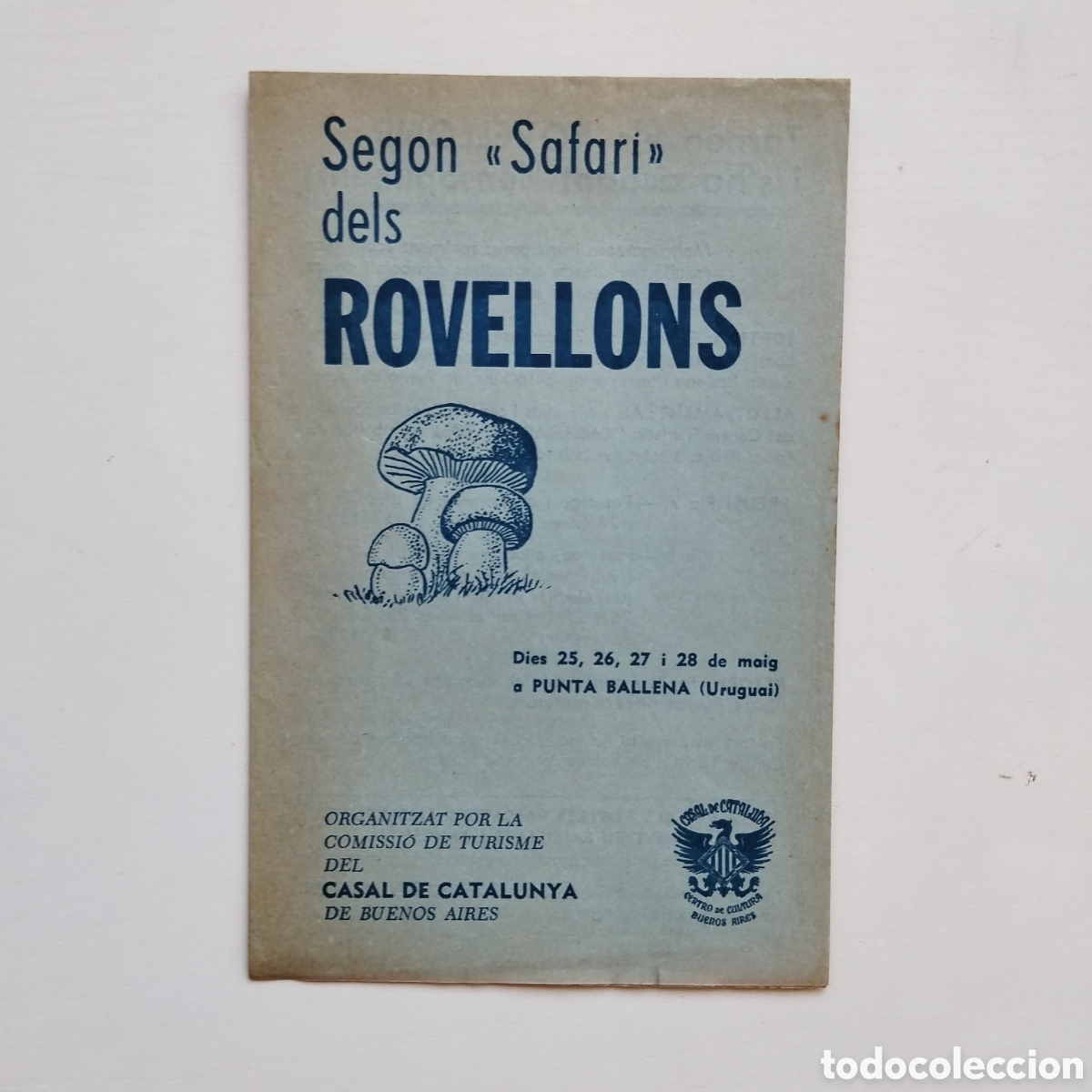 Folletos de turismo: SEGON &rdquo;SAFARI&rdquo; DELS ROVELLONS CASAL DE CATALUNYA BUENOS AIRES PUNTA BALLENA URUGUAI