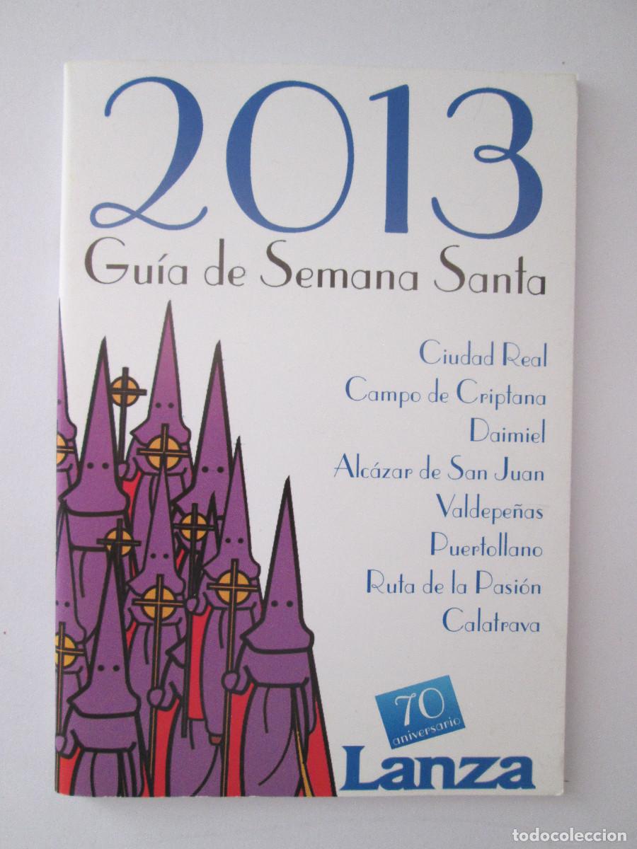 Folletos de turismo: GUIA DE SEMANA SANTA CIUDAD REAL - 2013 - VARIOS PUEBLOS - 66 PAGINAS - 15X10