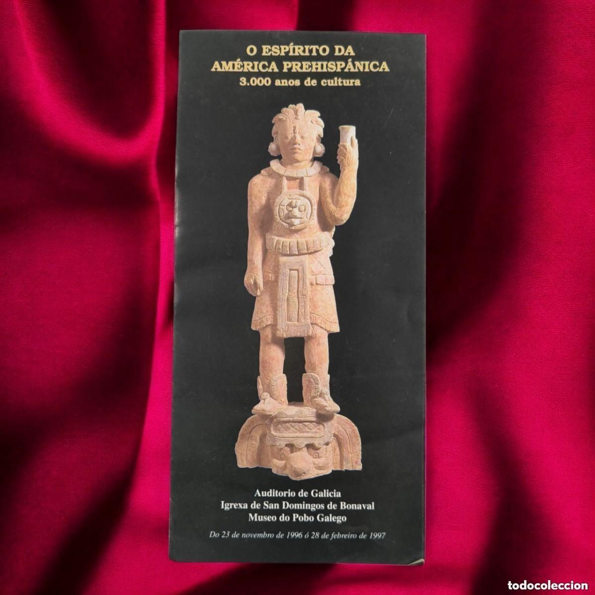 Folhetos de turismo: Folleto De Exposici&oacute;n &ldquo;O Esp&iacute;rito Da Am&eacute;rica Prehisp&aacute;nica&rdquo; &ndash; Galicia, 1996-1997