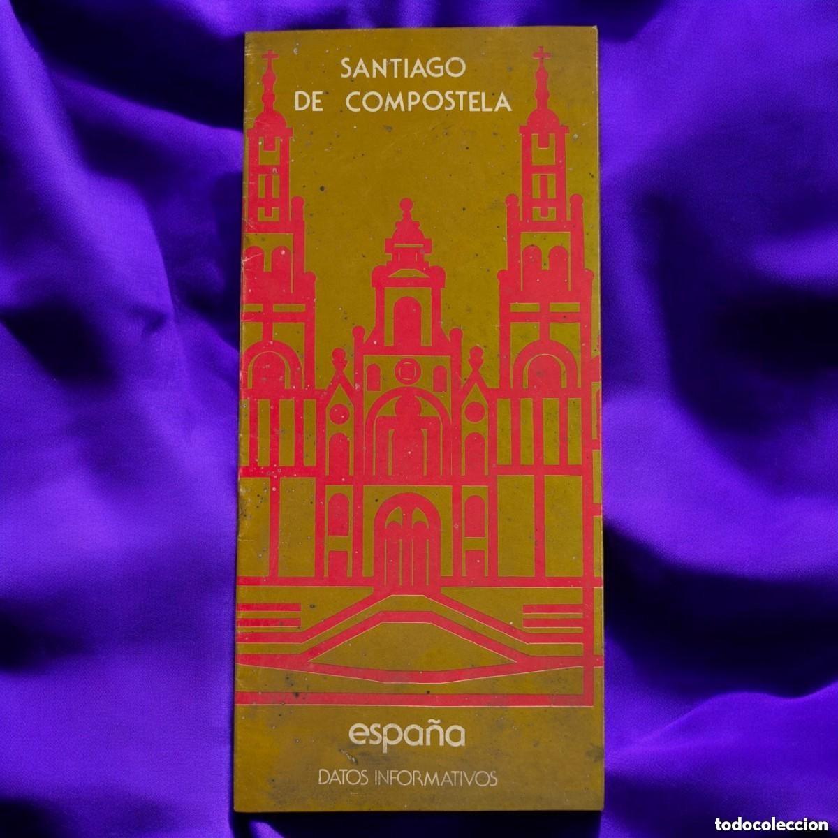 Folletos de turismo: Santiago De Compostela &ndash; Gu&iacute;a Tur&iacute;stica Oficial A&ntilde;os 60&ndash;70 &ndash; Espa&ntilde;a Datos Informativos