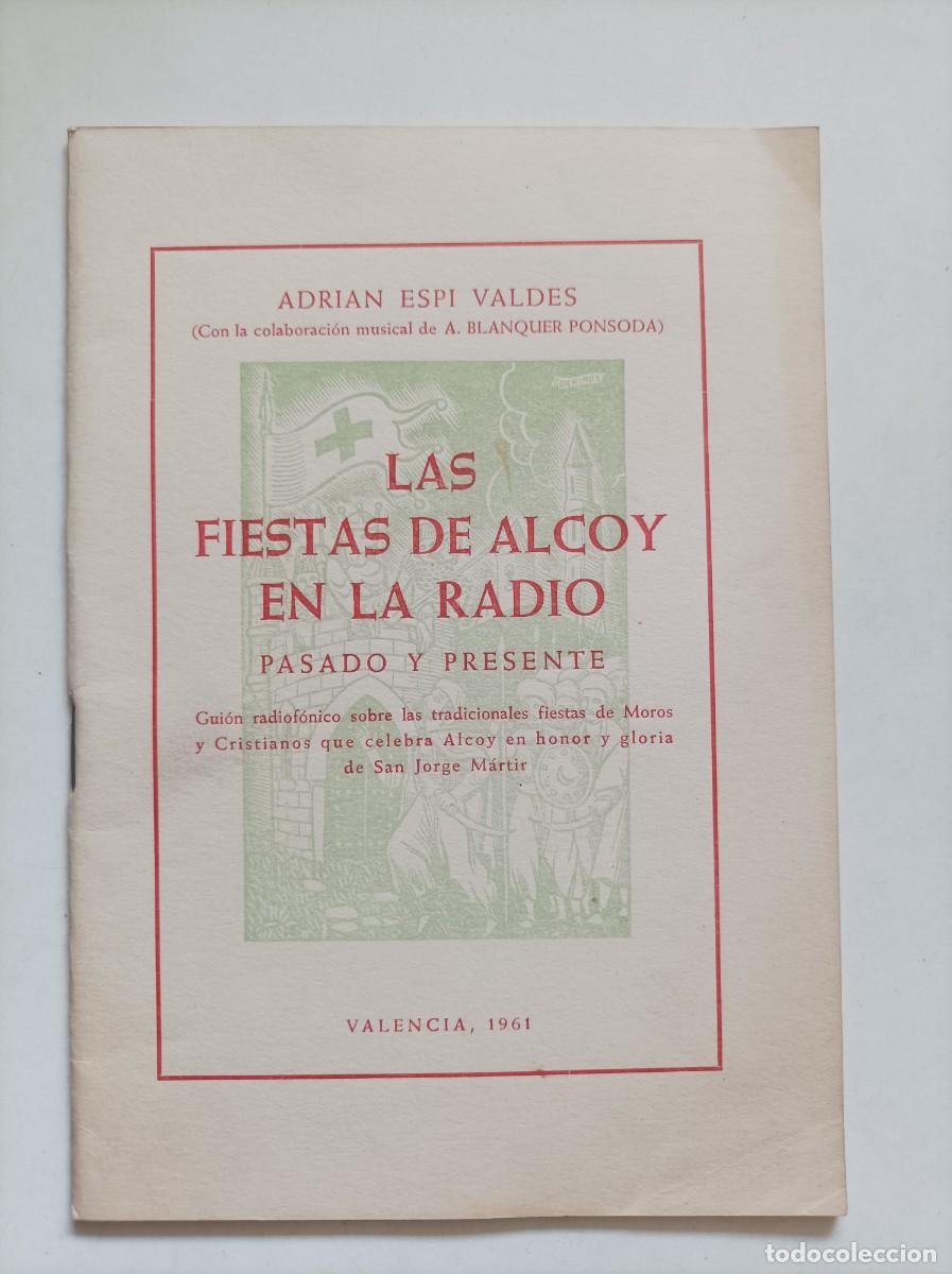 Travel Brochures: LAS FIESTAS DE ALCOY EN LA RADIO. Pasado y Presente. Adrian Espi Valdes. 1961. DEDICATORIA AUTOR