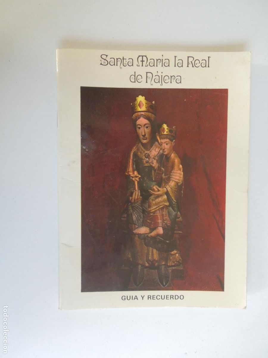 Folletos de turismo: SANTA MAR&Iacute;A LA REAL DE N&Aacute;JERA - GU&Iacute;A Y RECUERDO - EDITORIAL ESCUDO DE ORO 1991.