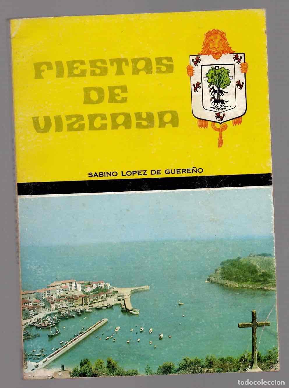 Folletos de turismo: FIESTAS DE VIZCAYA. SABINO LOPEZ DE GUERE&Ntilde;O. CINSA 1975