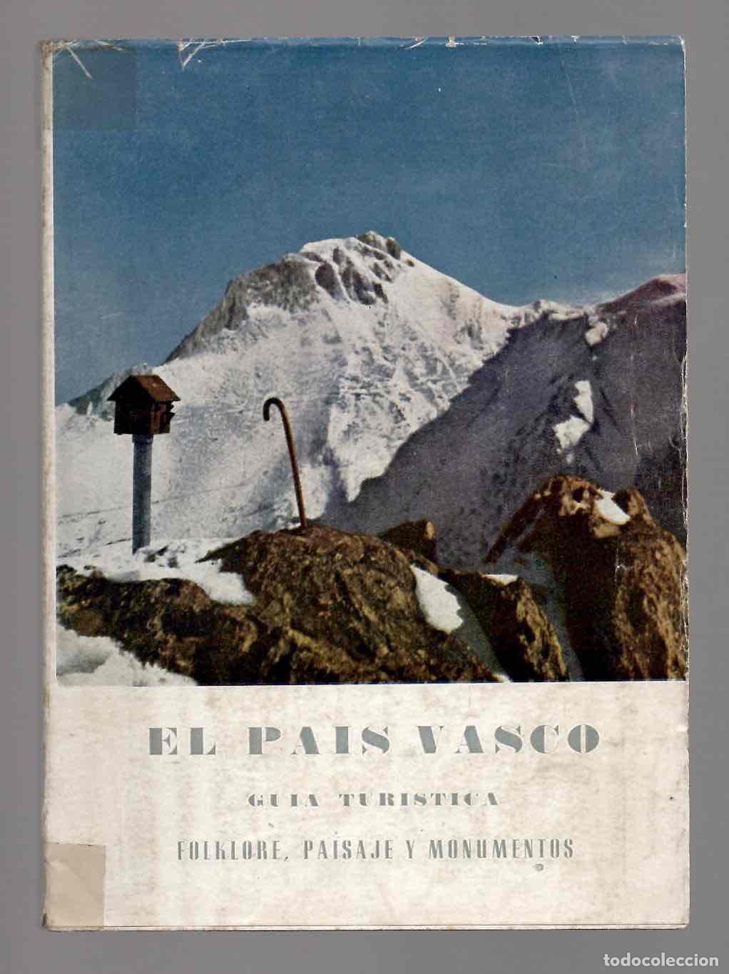 Folletos de turismo: EL PAIS VASCO GUIA TURISTICA. FOLKLORE, PAISAJE Y MONUMENTOS. C. 1950