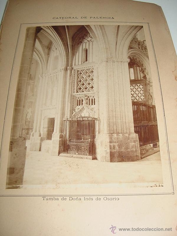 Fotografia antica: ANTIGUA FOTOGRAFIA ALBUMINA DE LA CATEDRAL DE PALENCIA . TUMBA DE DO&Ntilde;A INES DE OSORIO - MIDE 22,5 X