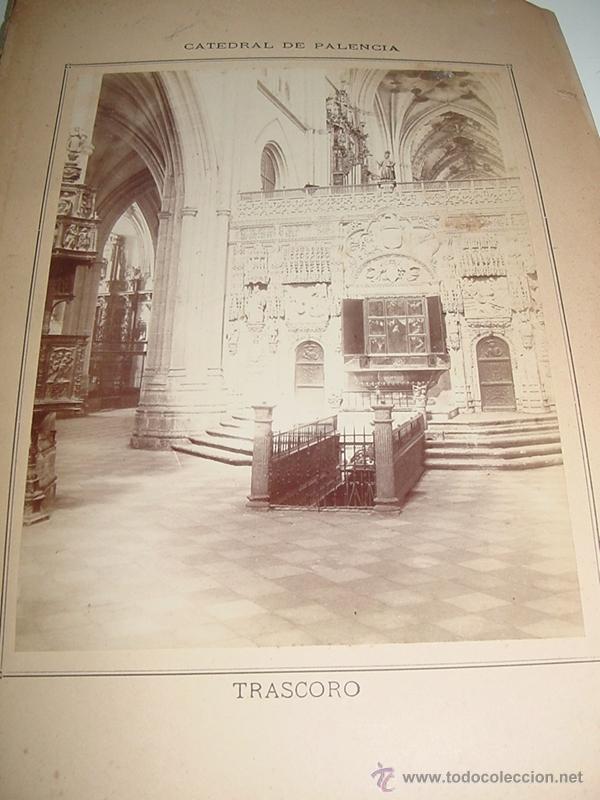 Fotografia antica: ANTIGUA FOTOGRAFIA ALBUMINA DE LA CATEDRAL DE PALENCIA . TRASCORO - MIDE 22,5 X 16 CMS. SIN PASPARTO