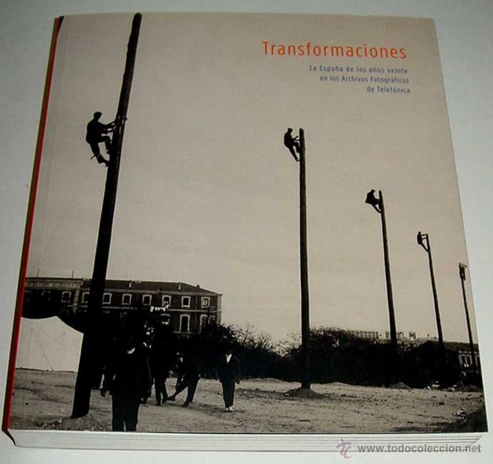 Fotografia antica: Transformaciones. La Espa&ntilde;a de los a&ntilde;os veinte en los archivos fotogr&aacute;ficos de Telef&oacute;nica - Levenfel