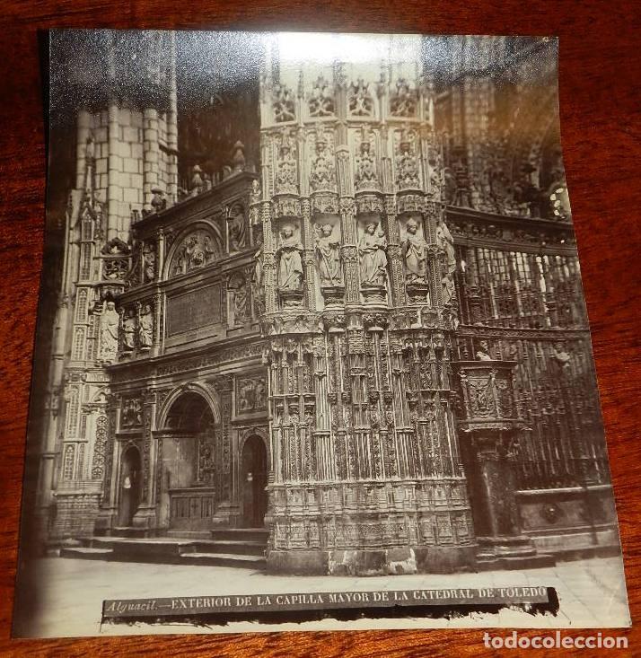 Fotografia antiga: ALBUMINA DE LA CATEDRAL DE TOLEDO, EXTERIOR DE LA CAPILLA MAYOR DE LA CATEDRAL DE TOLEDO, FOTO ALGUA