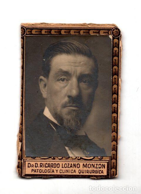 Fotograf&iacute;a antigua: DR D. RICARDO LOZANO MONZON PATOLOG&Iacute;A Y CLINICA QUIRURGICA. 7X5. CM SOLO FOTOGRAF&Iacute;A.
