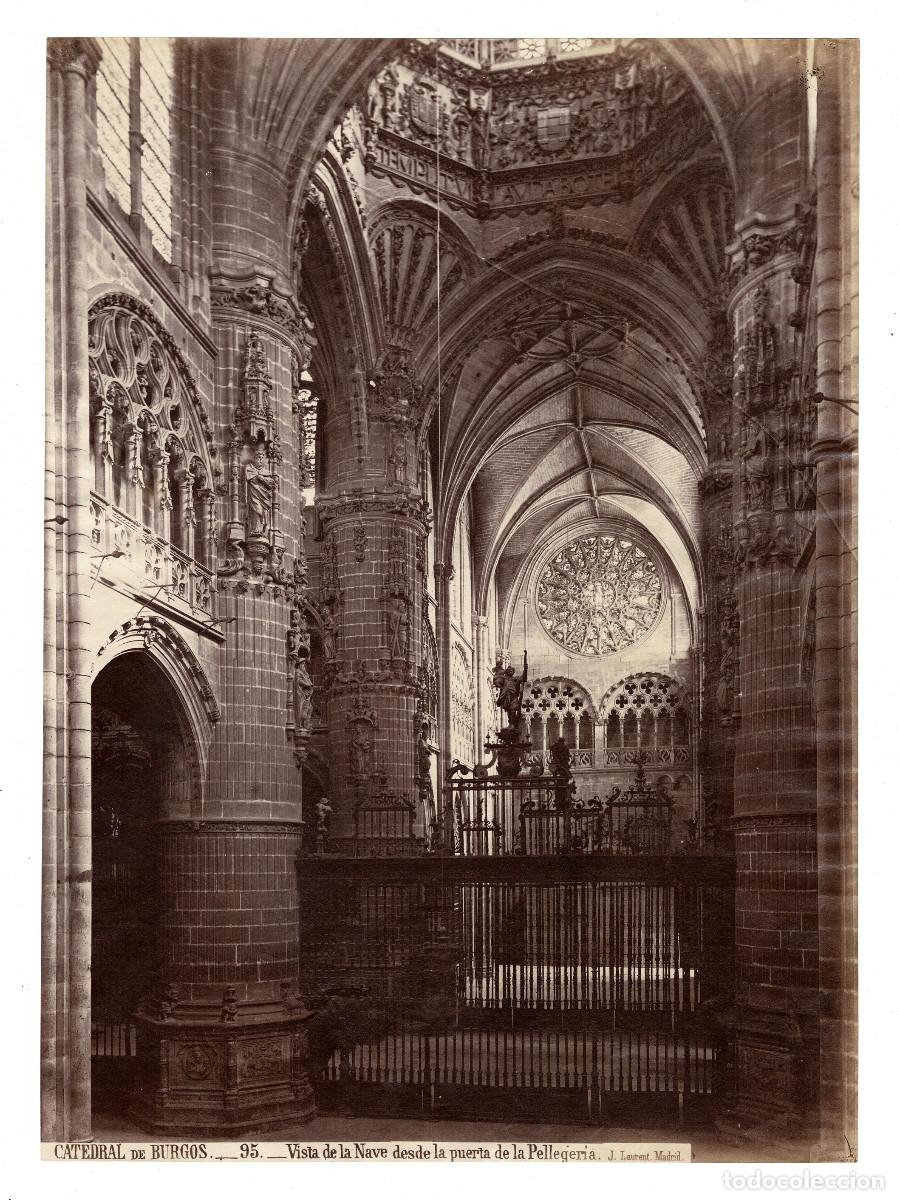 Photographie ancienne: CATEDRAL DE BURGOS. 95. VISTA DE LA NAVE DESDE LA PUERTA DE LA PELLEGER&Iacute;A. LAURENT. 25x34. APROX.