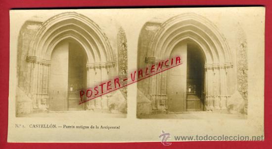 Fotografia antica: FOTOGRAFIA ESTEREOSCOPICA, FOTO, CASTELLON , PUERTA ANTIGUA DE LA ARCIPRESTAL , ORIGINAL ,S57