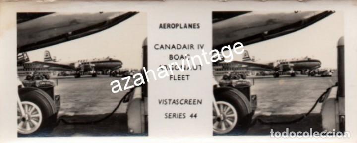 Fotografia antica: ESTEROSCOPICA AVIACION, VISTASCREEN AVION CANADAIR IV BOAC ARGONAUT FLEET, 110X45MM