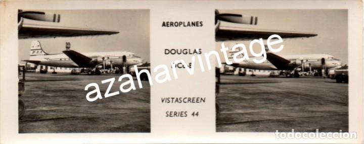 Fotografia antica: ESTEROSCOPICA AVIACION, VISTASCREEN AVION DOUGLAS DC6-B, 110X45MM