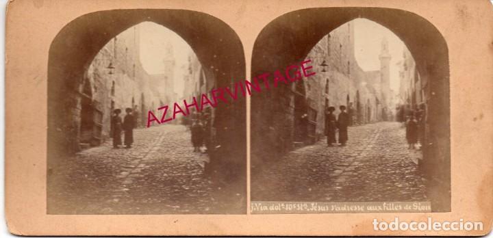 Fotografia antica: ANTIGUA FOTOGRAFIA ESTEROSCOPICA, JERUSALEN, VIA DOLOROSA, HIJOS DE SION
