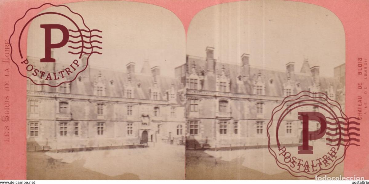 Fotograf&iacute;a antigua: CH&Acirc;TEAU DE BLOIS AILE DE LOUIS XII FA&Ccedil;ADE ORIENTALE LES BORDS DE LA LOIRE +-17.5*9CM ESTEREOSCOPIC