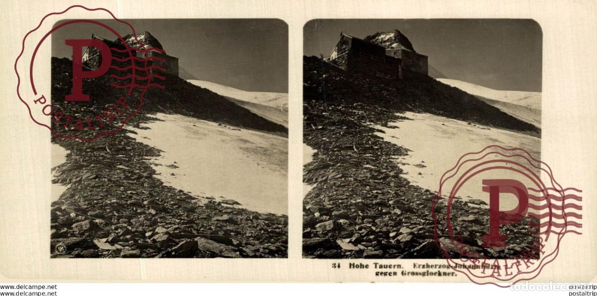 Fotograf&iacute;a antigua: 34 Hohe Tauren. Erzherzog-Johannh&uuml;tte. ESTEREOSCOPICA. ST&Eacute;R&Eacute;OSCOPIQUE. STEREOSCOPIC