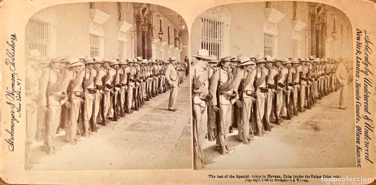 Fotograf&iacute;a antigua: 1899 Fotograf&iacute;a estereosc&oacute;pica Los &uacute;ltimos del Ej&eacute;rcito Espa&ntilde;ol en La Habana, Cuba LEER