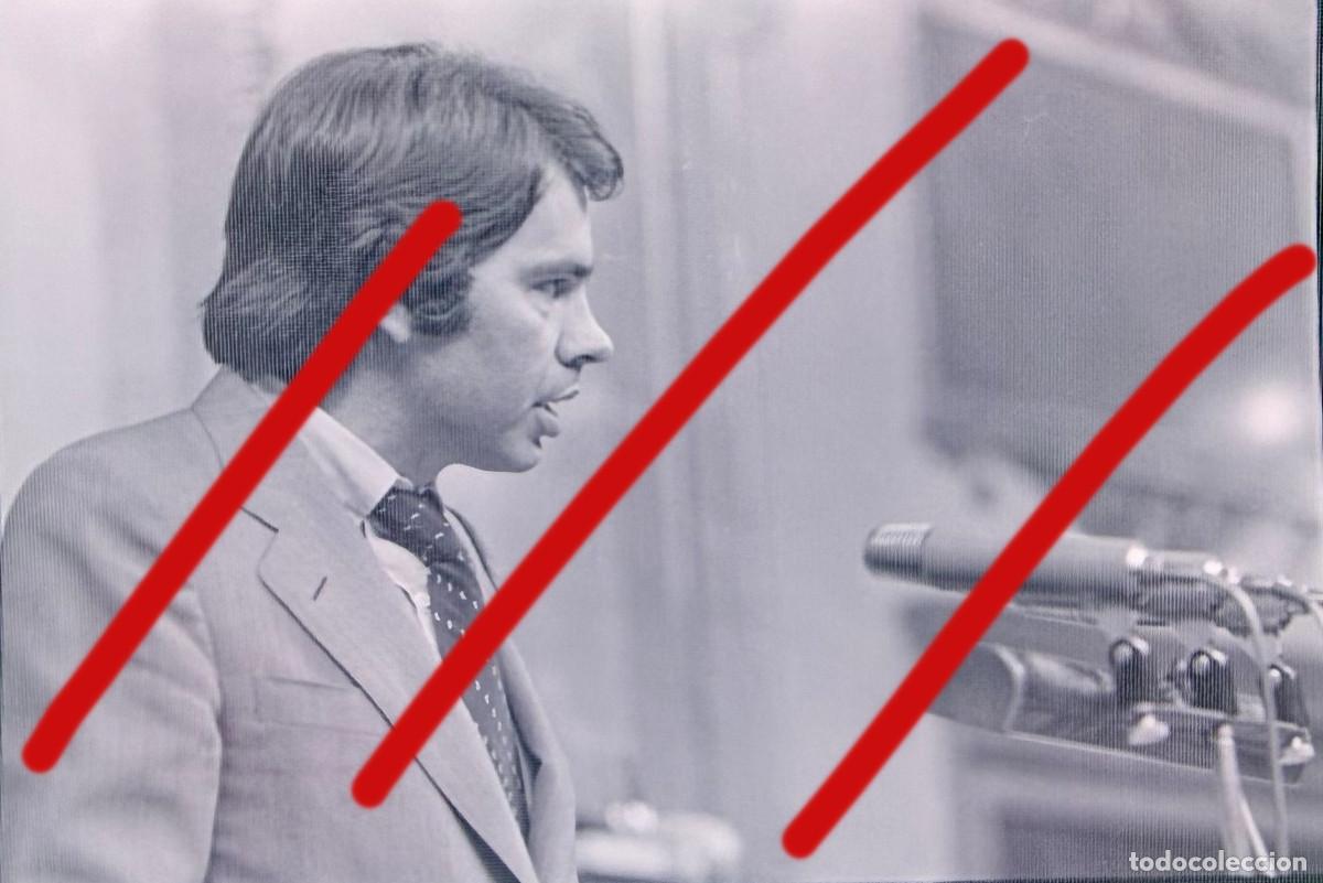 Fotografia antica: FELIPE GONZALEZ A&Ntilde;OS 70 CONGRESO DE LOS DIPUTADOS -NEGATIVO DE CELULOIDE - FOTOGRAF&Iacute;A ANTIGUA