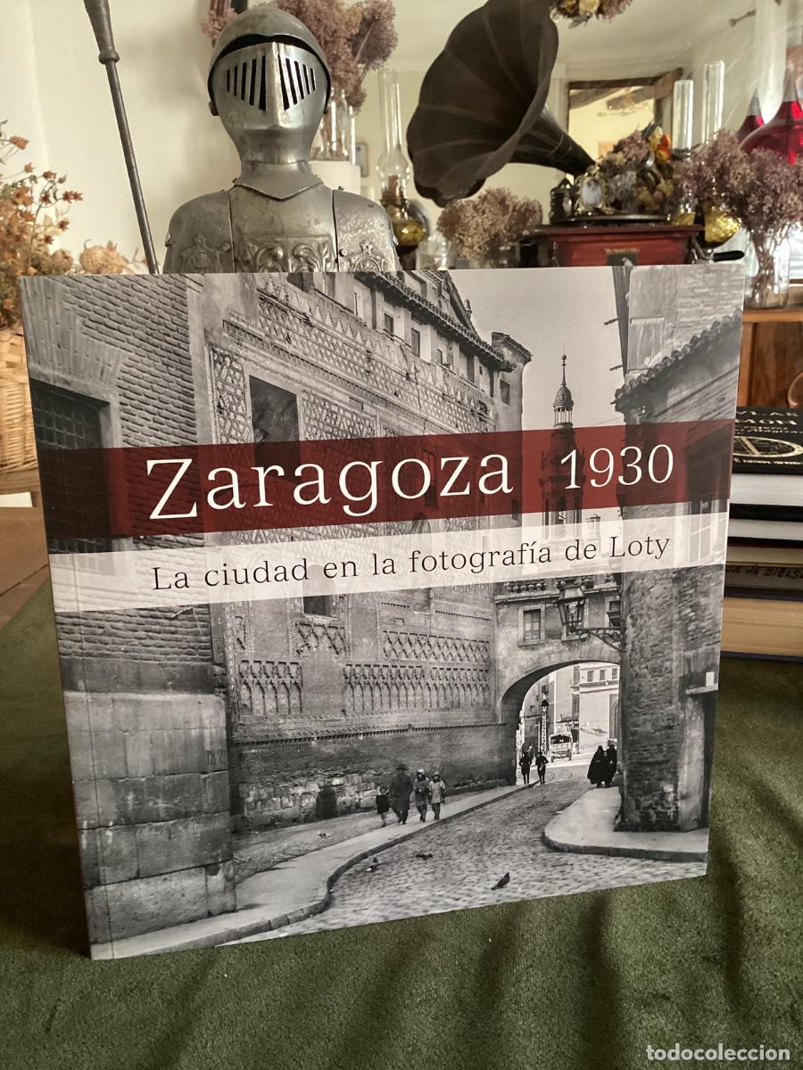 Fotograf&iacute;a antigua: ZARAGOZA 1930. LA CIUDAD EN LA FOTOGRAF&Iacute;A DE LOTY. GOBIERNO DE ARAG&Oacute;N. CAT&Aacute;LOGO 2015.