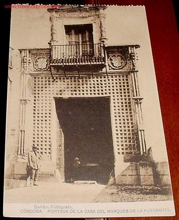 Fotografia antiga: ANTIGUA POSTAL DE CORDOBA - PORTADA DE LA CASA DEL MARQUES DE LA FUENSANTA - FOTOGRAFIA DE SE&Ntilde;AN - F