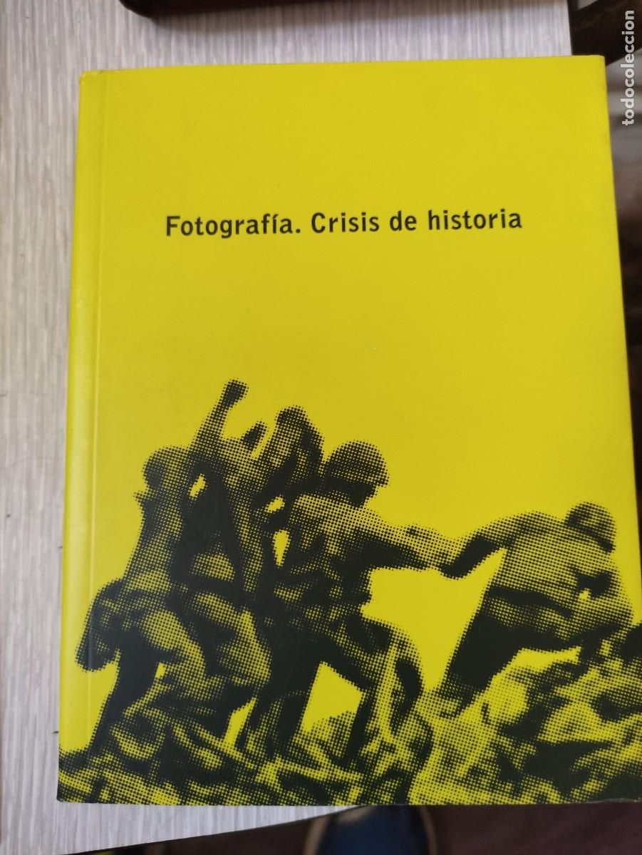 Fotograf&iacute;a antigua: Fotografia. Crisis de Historia