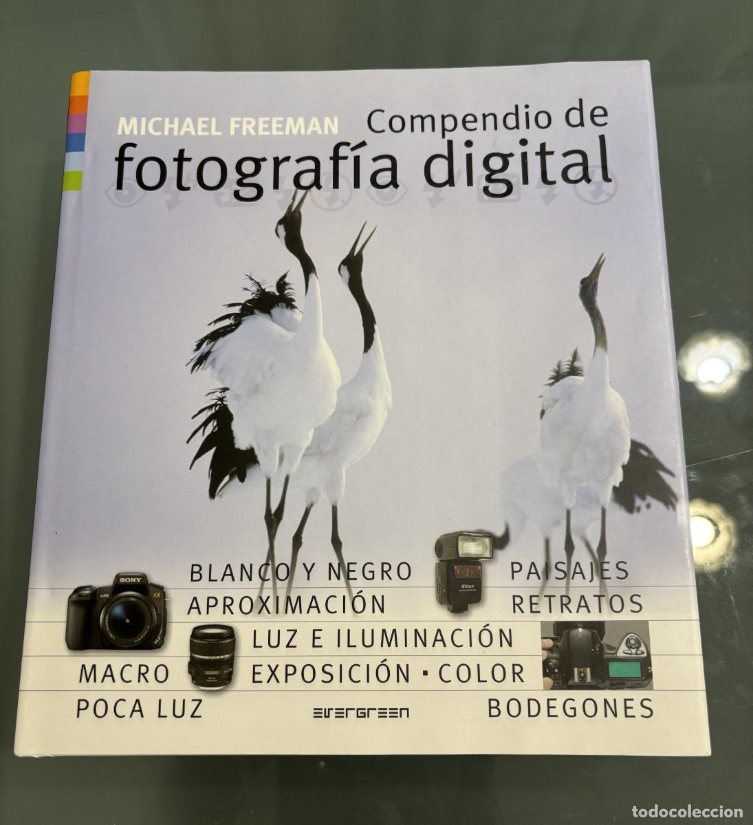 Fotograf&iacute;a antigua: Compendio de FOTOGRAF&Iacute;A DIGITAL de Michael Freeman - Foto 1