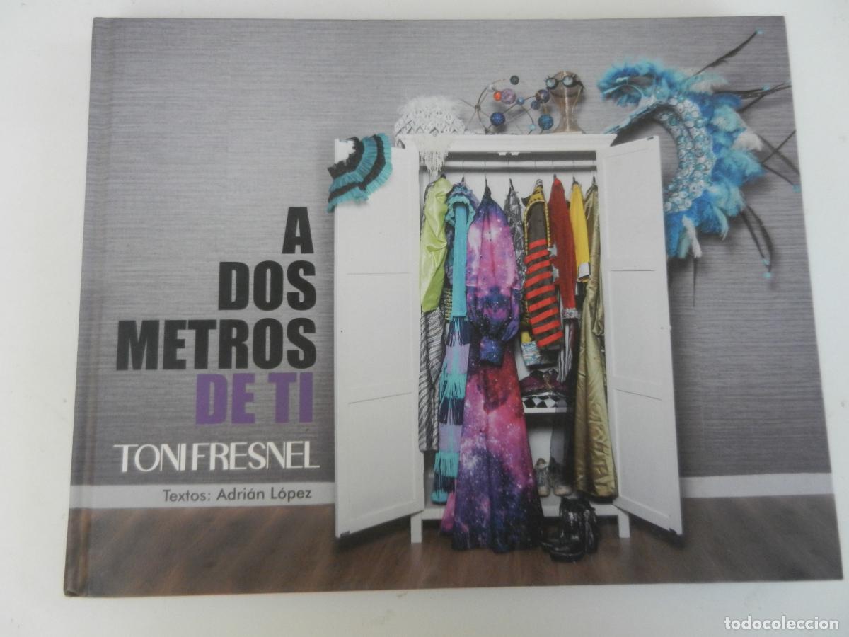 Fotograf&iacute;a antigua: A DOS METROS DE TI - TONI FRESNEL -TEXTOS ADRIAN LOPEZ- EXPOSIVION FOTOGRAFIA