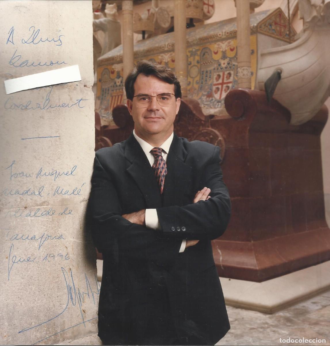 Fotograf&iacute;a antigua: Joan Miquel Nadal. Fotograf&iacute;a firmada y dedicada. Alcalde de Tarragona. 1996. Papel Kodak. 20x20 cm.
