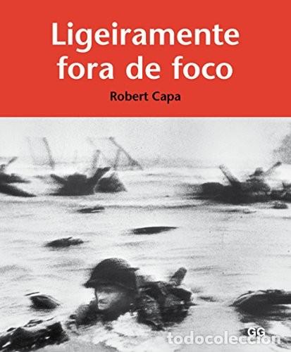 Fotografia antiga: Ligeiramente fora de foco Edici&oacute;n en Portugu&eacute;s brasile&ntilde;o de Robert Capa (Autor) Formato: Tapa blan