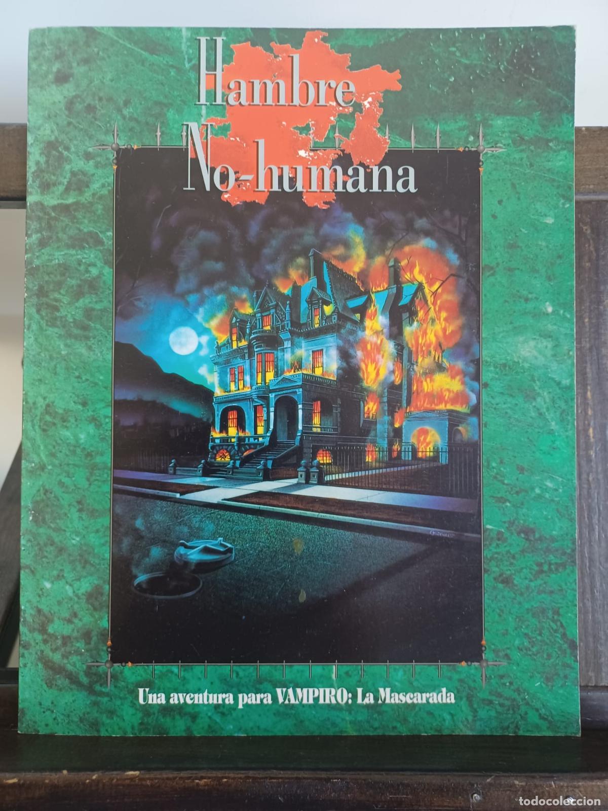 Juegos Antiguos: Hambre No-Humana. Una aventura para Vampiro: La Mascarada/ Juego de rol