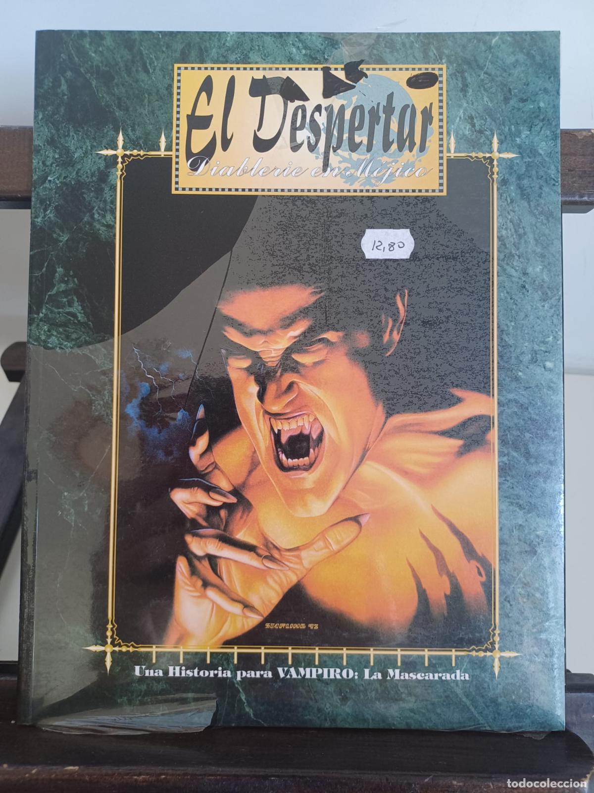 Juegos Antiguos: El Despertar. Diablerie en M&eacute;jico. Una historia para Vampiro: La Mascarada/ Juego de rol