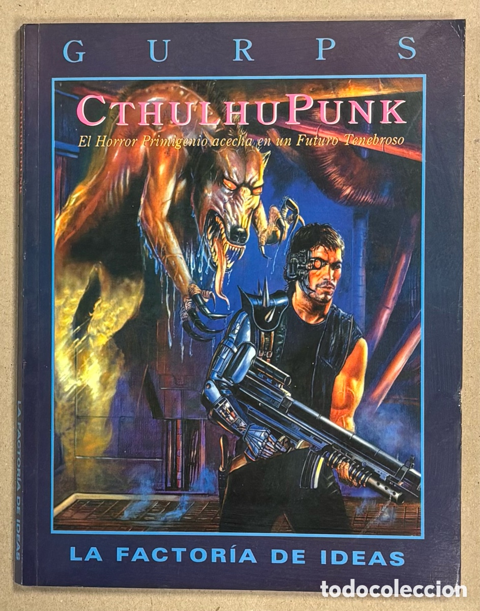 Jogos Antigos: GURPS. CTHULHUPUNK.. LA FACTOR&Iacute;A DE IDEAS 1997. EL HORROR PRIMIGENIO ACECHA EN UN FUTUEO TENEBROSO