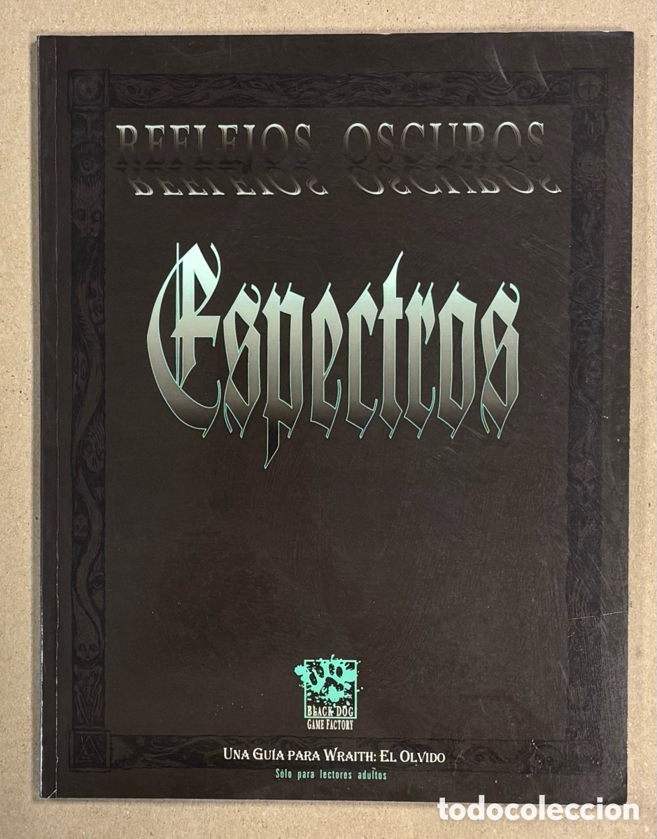 Jeux Anciens: REFLEJOS OSCUROS: ESPECTROS. UNA GU&Iacute;A PARA WRAITH: EL OLVIDO. RICHARD WATTS Y BEN CHESSELL