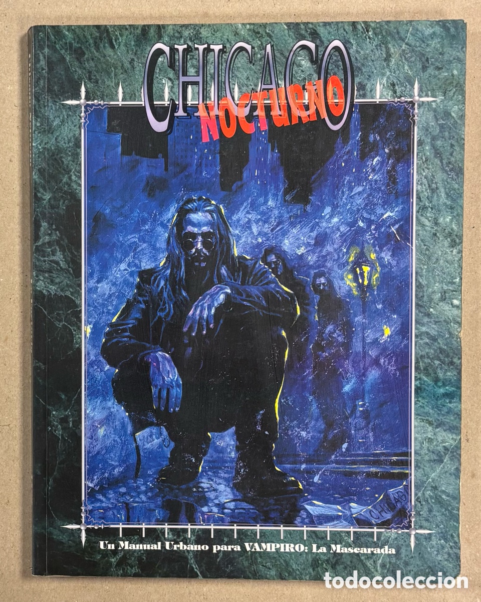 Jeux Anciens: CHICAGO NOCTURNO, LA CIUDAD SIN ROSTRO. VV.AA. UN MANUAL URBANO PARA VAMPIRO: LA MASCARADA. #1402