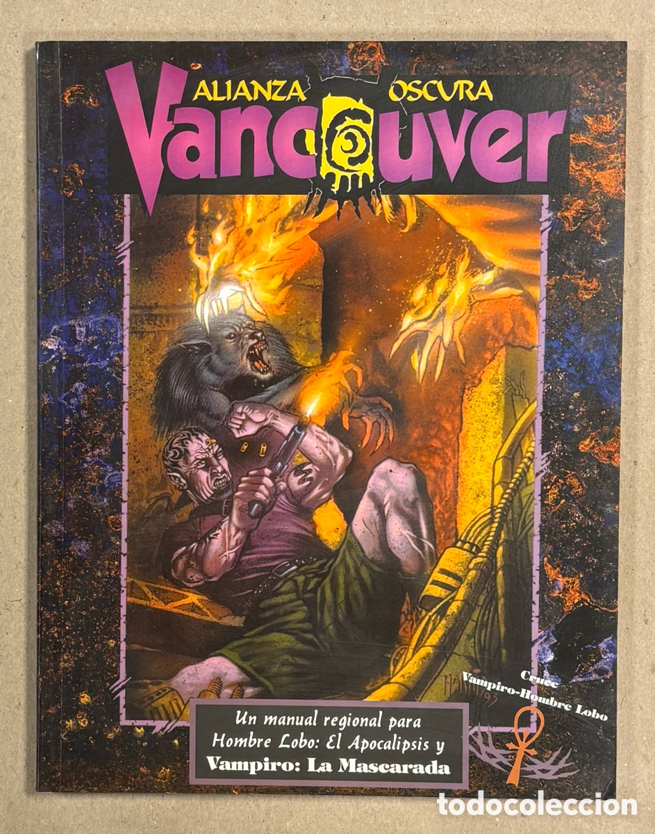 Jeux Anciens: ALIANZA OSCURA: VANCOUVER. UN MANUAL REGIONAL PARA HOMBRE LOBO: EL APOCALIPSIS Y VAMPIRO: LA MASCARA