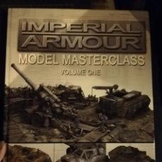 Juegos Antiguos: IMPERIAL ARMOUR. MODEL MASTERCLASS. VOLUME 1. FIRST EDITION 2008. WARHAMMER. Lote 243672615