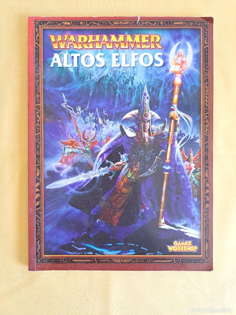 Juegos antiguos: WARHAMMER - ALTOS ELFOS - UN SUPLEMENTO DE EJERCITOS WARHAMMER 2005