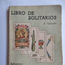 Juegos antiguos: LIBRO DE SOLITARIOS (COMPL.61 PAG.) 1942-6ªEDICIÓN,EDITORES HIJOS DE HERACLIO FOURNIER,VITORIA.. Lote 401009584